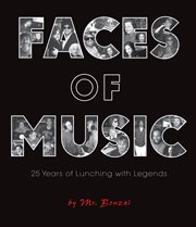 Faces of music. 25 Years of Lunching With Legends cover image