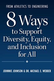 From athletics to engineering. 8 Ways to Support Diversity, Equity, and Inclusion for All cover image