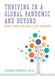 Thriving in a global pandemic and beyond. More than 100 Real-Life Lessons cover image