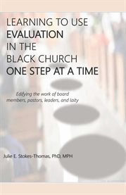 Learning to use evaluation in the black church one step at a time cover image
