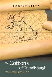 The cottons of grundisburgh. Where did they go? And why? cover image