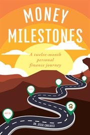 Money milestones. A twelve-month personal finance journey cover image
