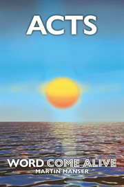 Acts. Word Come Alive cover image