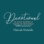 Devotional -- 40 days women of faith in the bible. The Enigma: How God uses Men and Women to Accomplish His Plans cover image