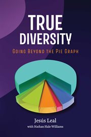 True diversity. Going Beyond The Pie Graph cover image