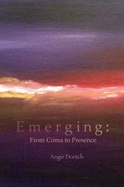 Emerging: from coma to presence cover image