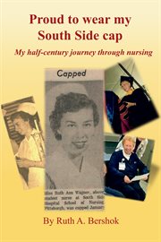 Proud to wear my south side cap. My half-century journey through nursing cover image