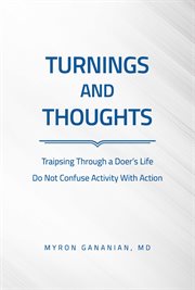 Turnings and thoughts. Traipsing Through A Doer'S Life Do Not Confuse Activity With Action cover image