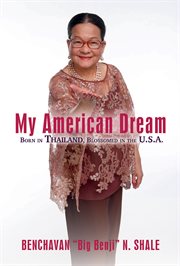 My american dream. Born in Thailand, Blossomed in the U.S.A cover image