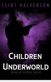 Children of underworld. Rise of White Devil cover image