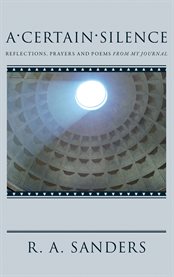 A certain silence. Reflections, Prayers and Poems from my Journal cover image