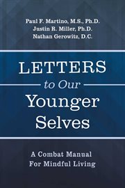 Letters to our younger selves. A Combat Manual For Mindful Living cover image