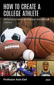 How to create a college athlete. Terms Each Parent and Players Should Know cover image