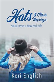 Hats & other musings. Stories from a New York Life cover image