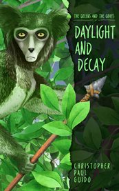 The greens and the grays, daylight and decay cover image
