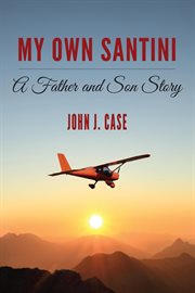 My own santini. A Father and Son Story cover image