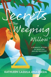 Secrets of the weeping willow cover image