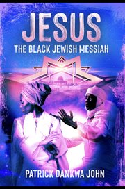 Jesus the black jewish messiah cover image