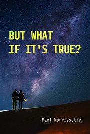 But what if it's true? cover image