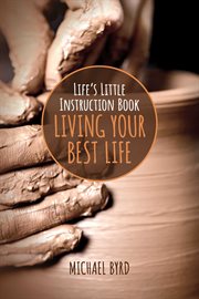 Life's Little Instruction Book : Living Your Best Life cover image