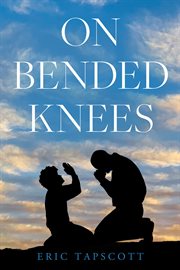 On bended knees cover image