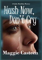 Hush now, don't cry cover image