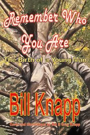 Remember who you are. The Birth of a Young Man cover image