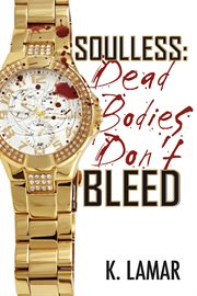 Soulless: dead bodies don't bleed cover image