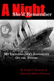 A night she'd remember. My Grandmother's Experience on the Titanic cover image