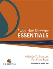 Executive director essentials. A Guide to Success for Every Exec cover image