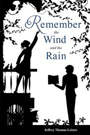 Remember the wind and the rain. A Story of the Poet and the Actress cover image