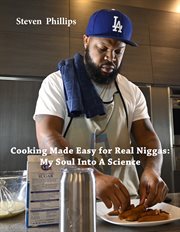 Cooking made easy for real n*ggas: my soul into a science cover image