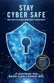 Stay cyber safe. What Every CEO Should Know About Cybersecurity cover image