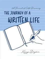 A journal of self-discovery: the journey of a written life cover image