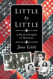 Little by little. A Patchwork Quilt of Memories cover image