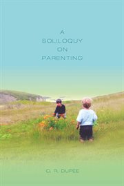 A soliloquy on parenting cover image