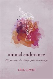 Animal endurance. 100 Poems To Keep You Company cover image