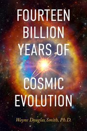 Fourteen billion years of cosmic evolution cover image