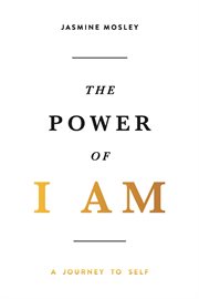 The power of i am: a journey to self cover image