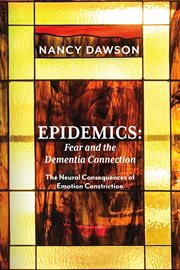 Epidemics: fear and the dementia connection. The Neural Consequences of Emotion Constriction cover image