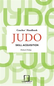 Judo skill acquisition. Coaches' Handbook cover image