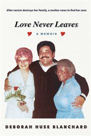 Love never leaves. A Memoir cover image