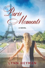 Paris moments. A Novel cover image