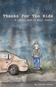 Thanks for the ride. A Comedic Book Of Short Stories cover image