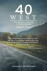 40 west. Two Brothers Take the Trip to Mark a Lifetime cover image