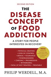 The disease concept of food addiction. A Story for People Interested in Recovery cover image