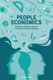 People economics. Defining and Measuring the True Value of Human Capital cover image
