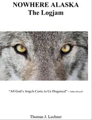 Nowhere alaska. The Logjam cover image