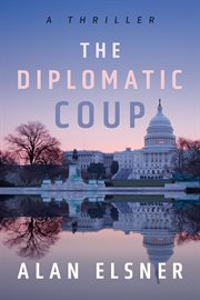 The diplomatic coup. A thriller cover image