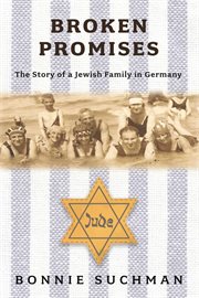 Broken promises. The Story of a Jewish Family in Germany cover image